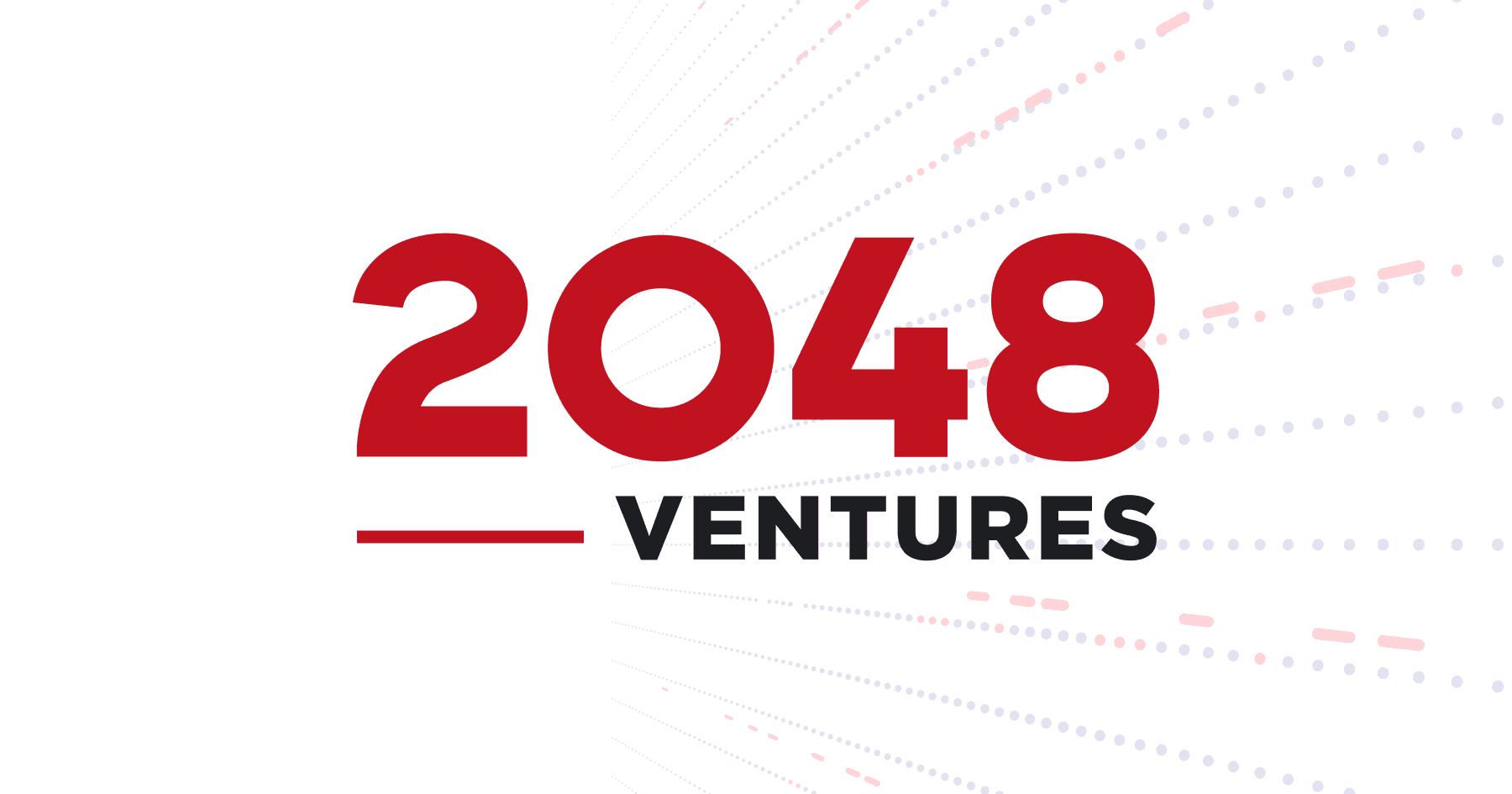 2048 Ventures backs visionary founders who are building technologies of the  future.